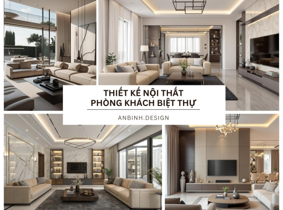 Mẫu thiết kế nội thất phòng khách biệt thự​ hot nhất