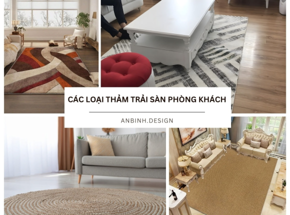 Các loại thảm trải sàn phòng khách phổ biến: CÁCH CHỌN