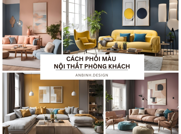 Cách Phối Màu Nội Thất Phòng Khách Ấn Tượng