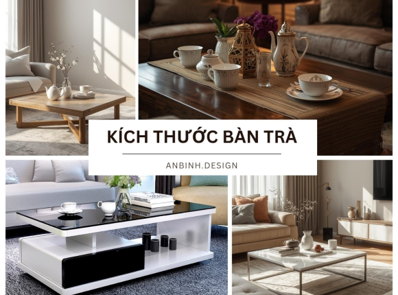 Kích thước bàn trà TIÊU CHUẨN theo từng hình dáng