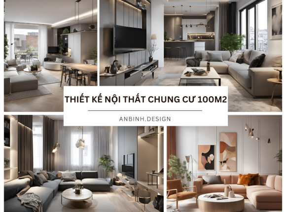 20+ Mẫu thiết kế nội thất chung cư 100m2 đẹp