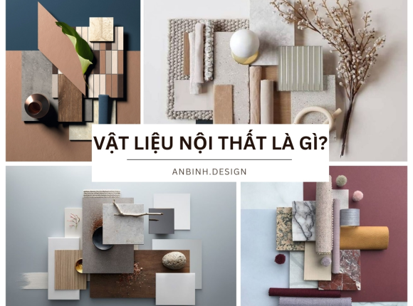 Vật Liệu Nội Thất Là Gì? Các Vật Liệu Phổ Biến