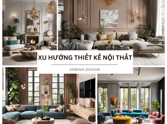 Xu Hướng Thiết Kế Nội Thất Mới Nhất