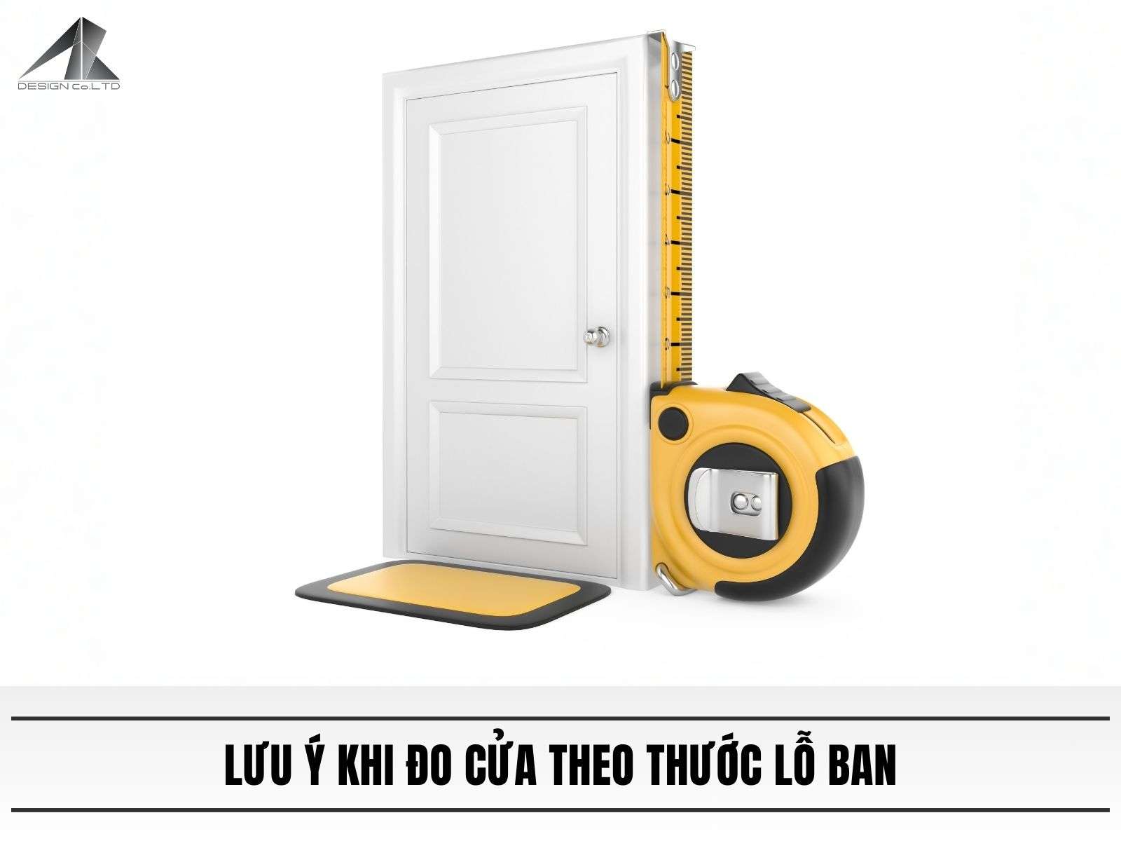 7 lưu ý khi đo cửa theo thước lỗ ban​