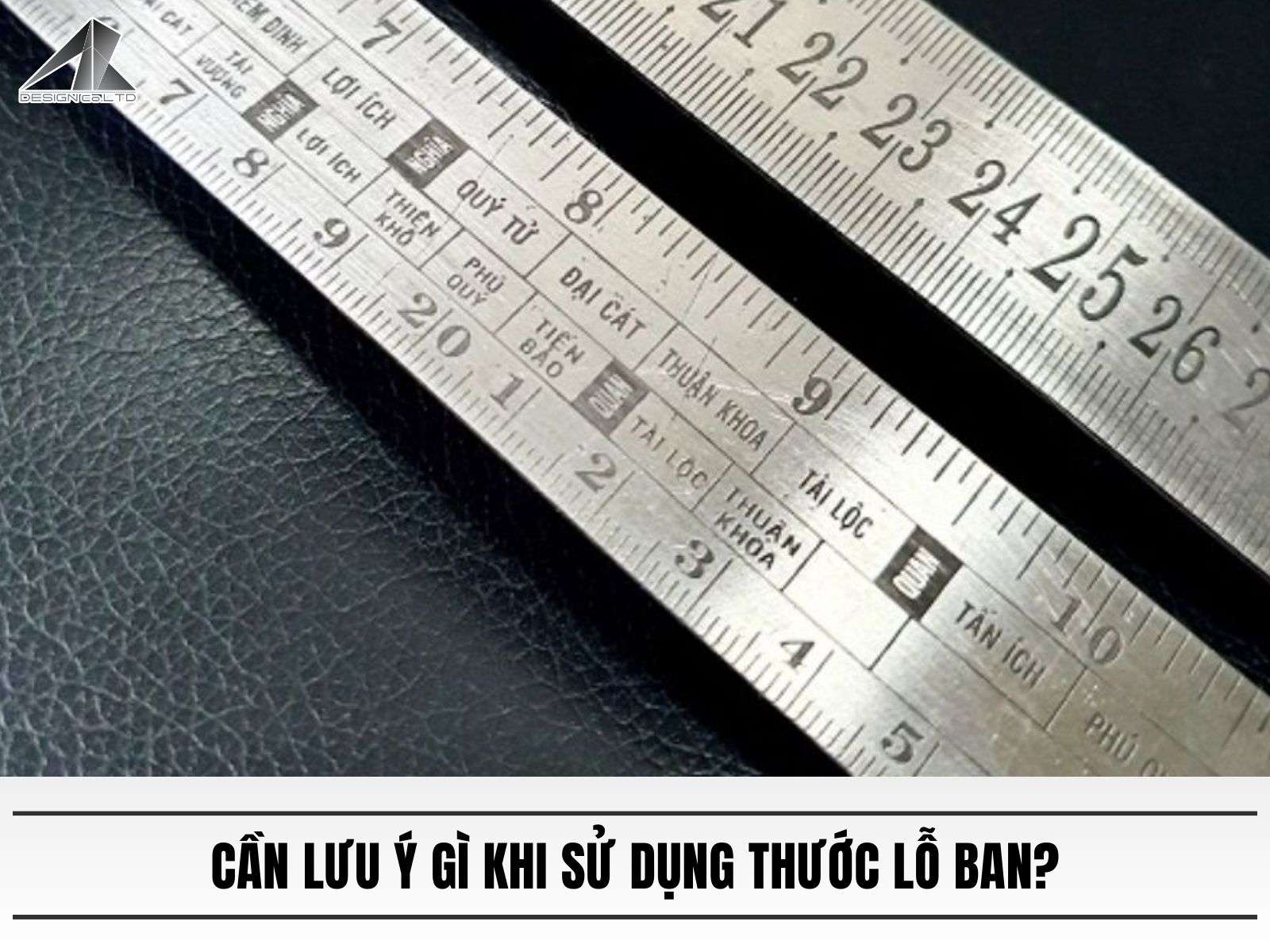 Cần lưu ý gì khi sử dụng thước lỗ ban?