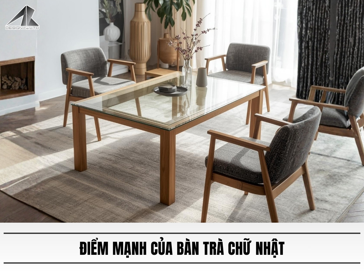 Điểm mạnh của bàn trà chữ nhật