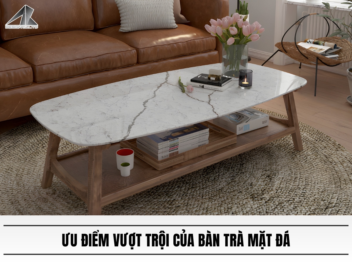 Ưu điểm vượt trội của bàn trà mặt đá