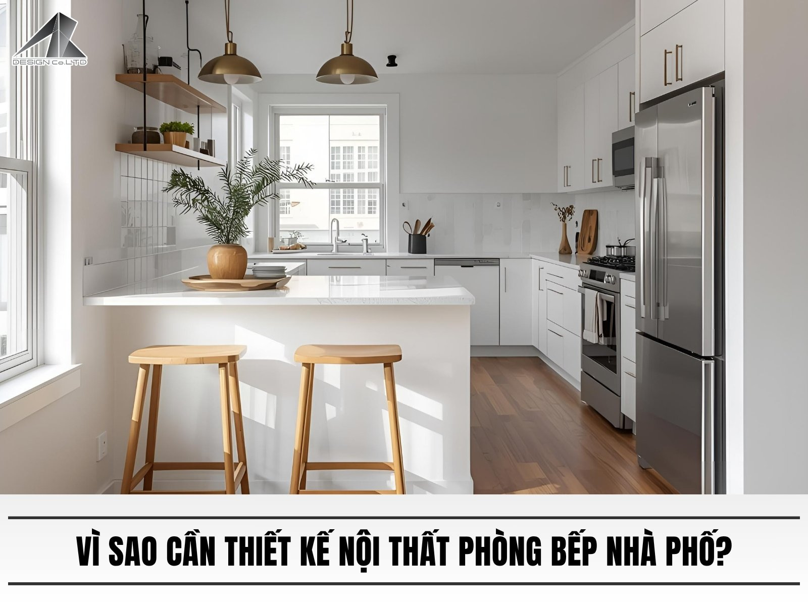 Vì sao cần thiết kế nội thất phòng bếp nhà phố?