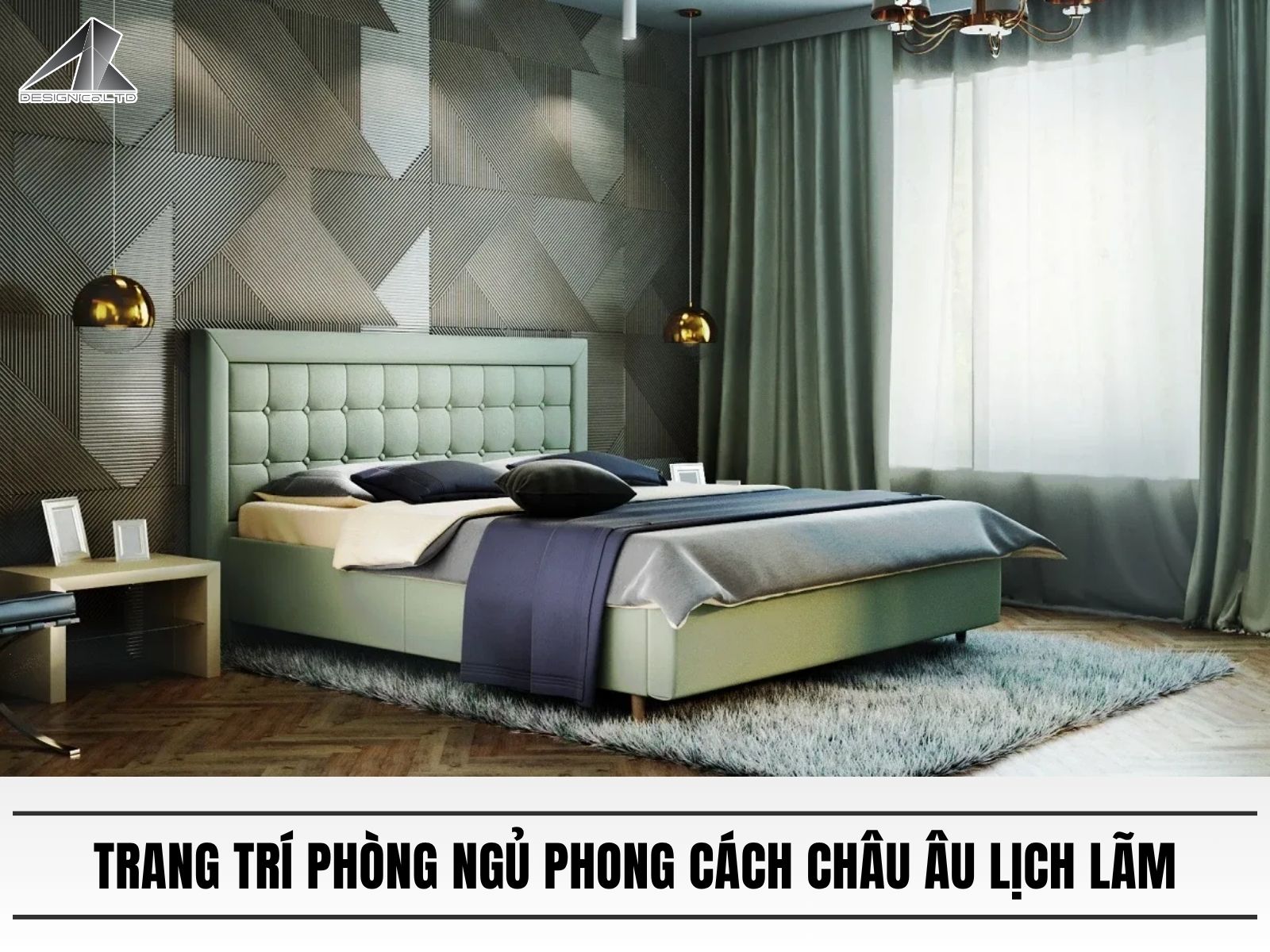 Trang trí phòng ngủ phong cách Châu Âu lịch lãm