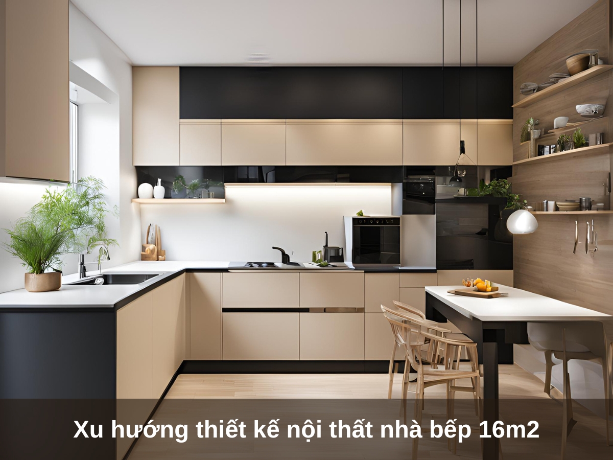 xu huong thiet ke noi that nha bep 16m2 duoc yeu thich