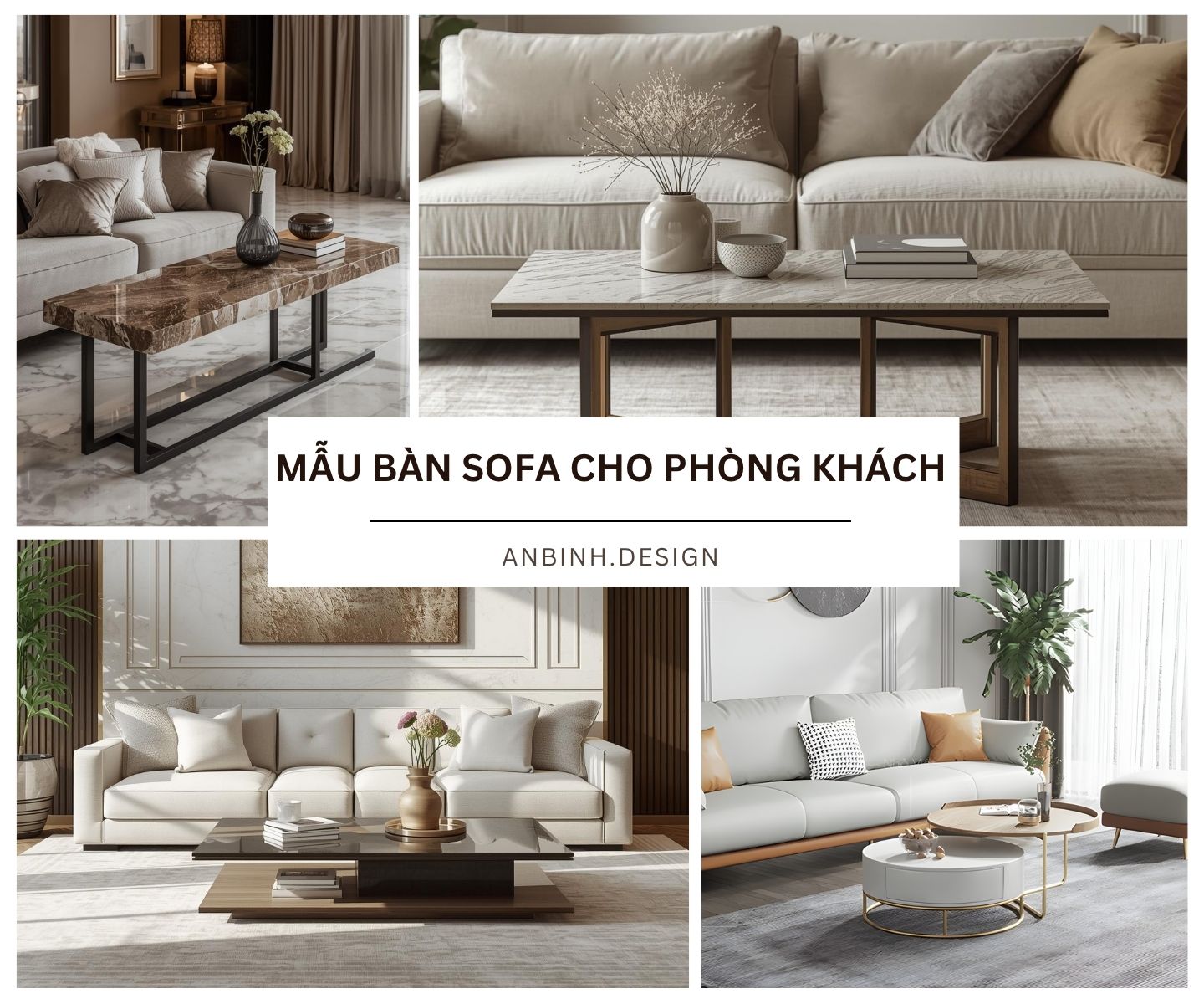 Tổng hợp 19 mẫu bàn sofa cho phòng khách ĐẸP sang trọng